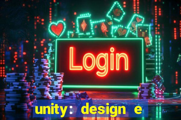 unity: design e desenvolvimento de jogos pdf